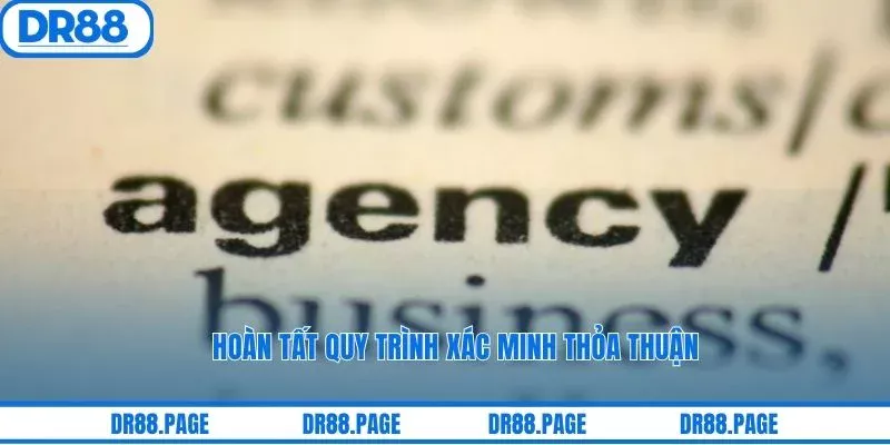 Hoàn tất quy trình xác minh thỏa thuận