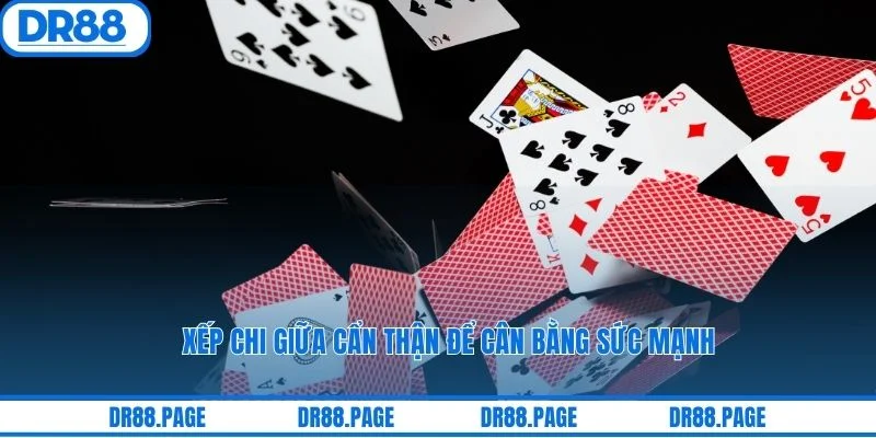 Xếp chi giữa cẩn thận để cân bằng sức mạnh